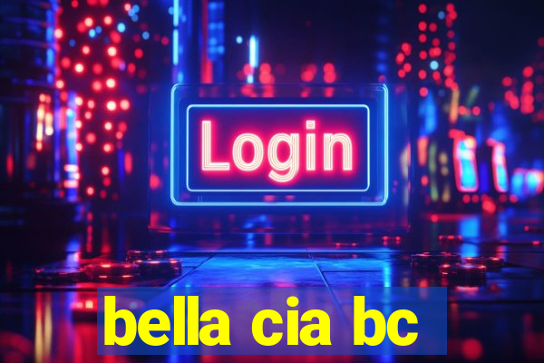 bella cia bc